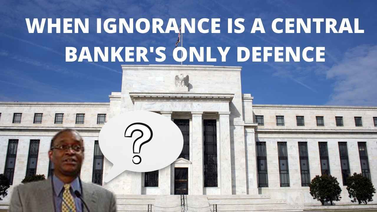 When Ignorance Is a Central Banker&#8217;s Only Defence